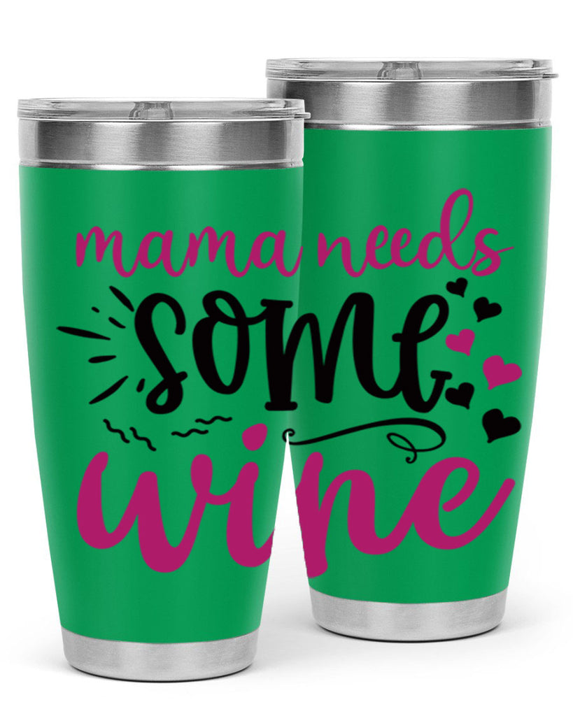 mama needs some wine 184#- wine- Tumbler