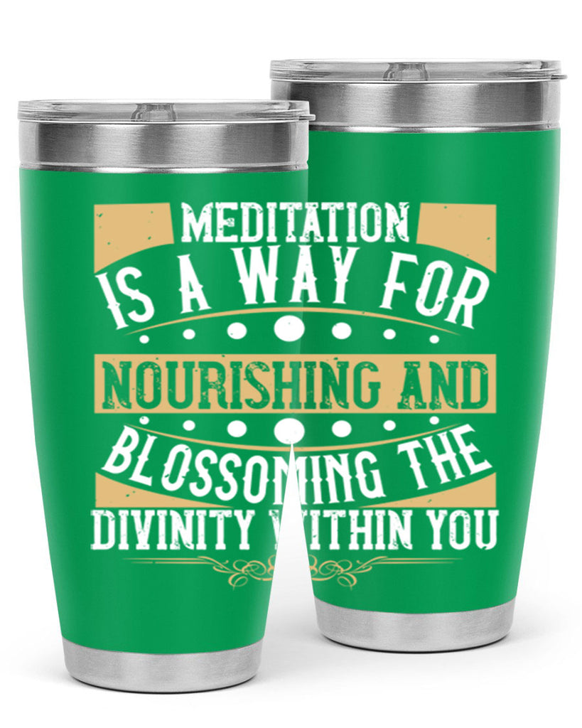 meditation is a way for nourishing and blossoming the divinity within you 72#- yoga- Tumbler