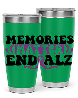 memories matter end alz 197#- alzheimers- Tumbler