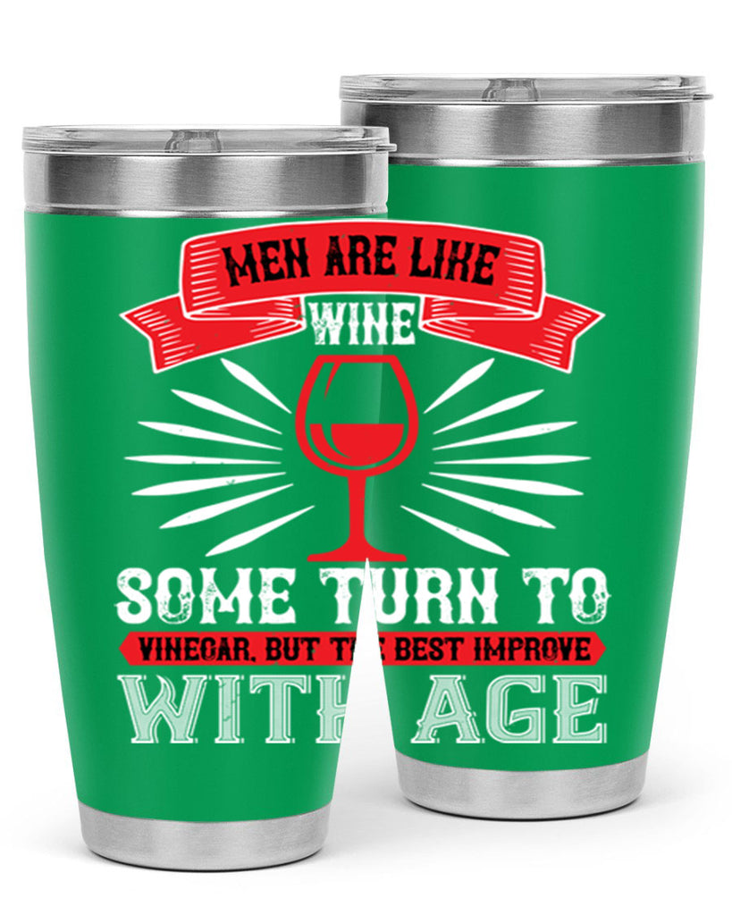 men are like wine some turn to 70#- wine- Tumbler