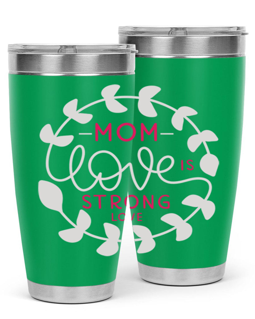 mom love is strong love 123#- mom- Tumbler