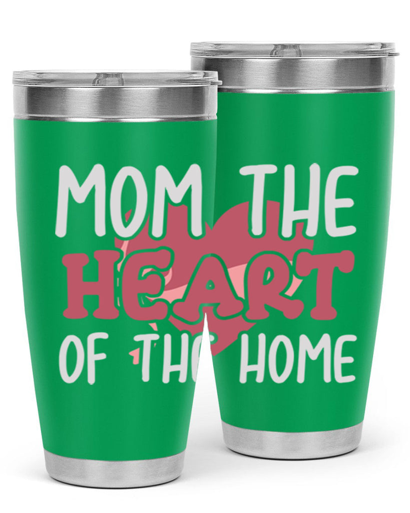 mom the heart of the home 120#- mom- Tumbler