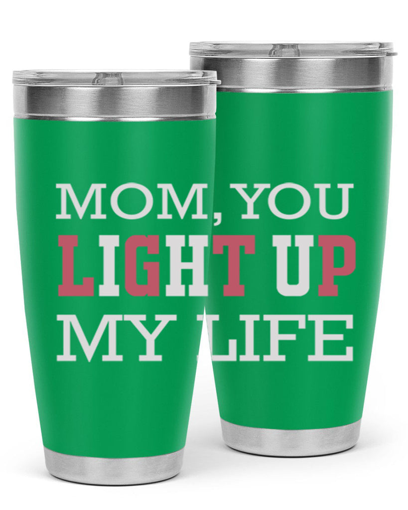 mom you light up my life 114#- mom- Tumbler