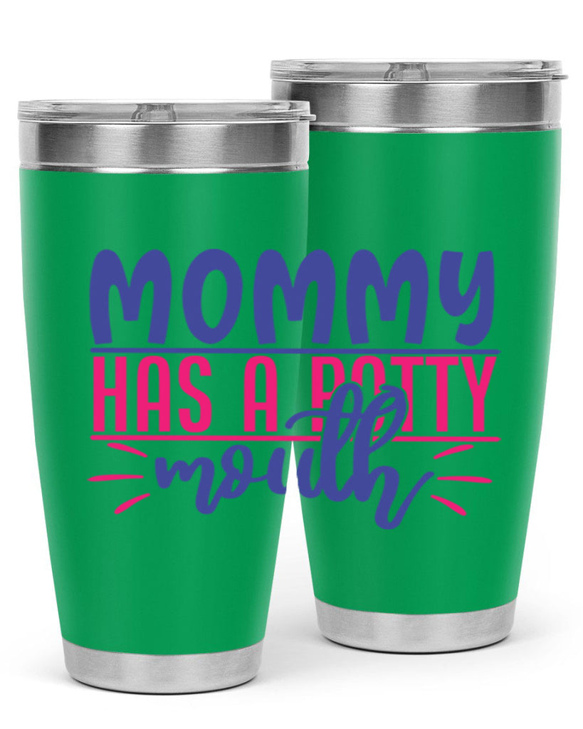 mommy has a potty mouth 377#- mom- Tumbler