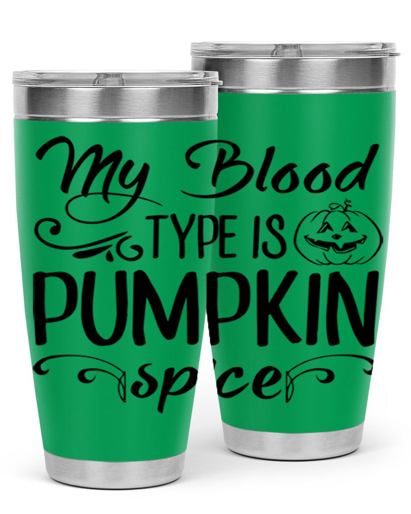 my blood type is pumpkin spice 435#- fall- Tumbler