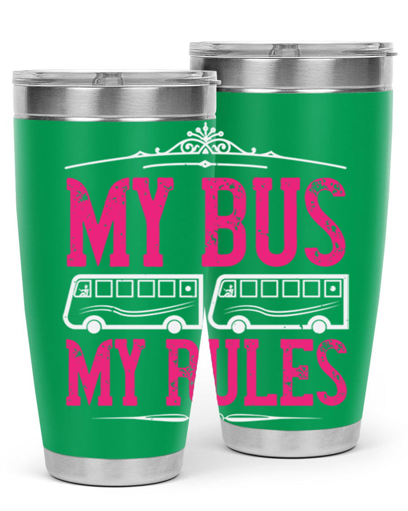 my bus my rules Style 20#- bus driver- tumbler