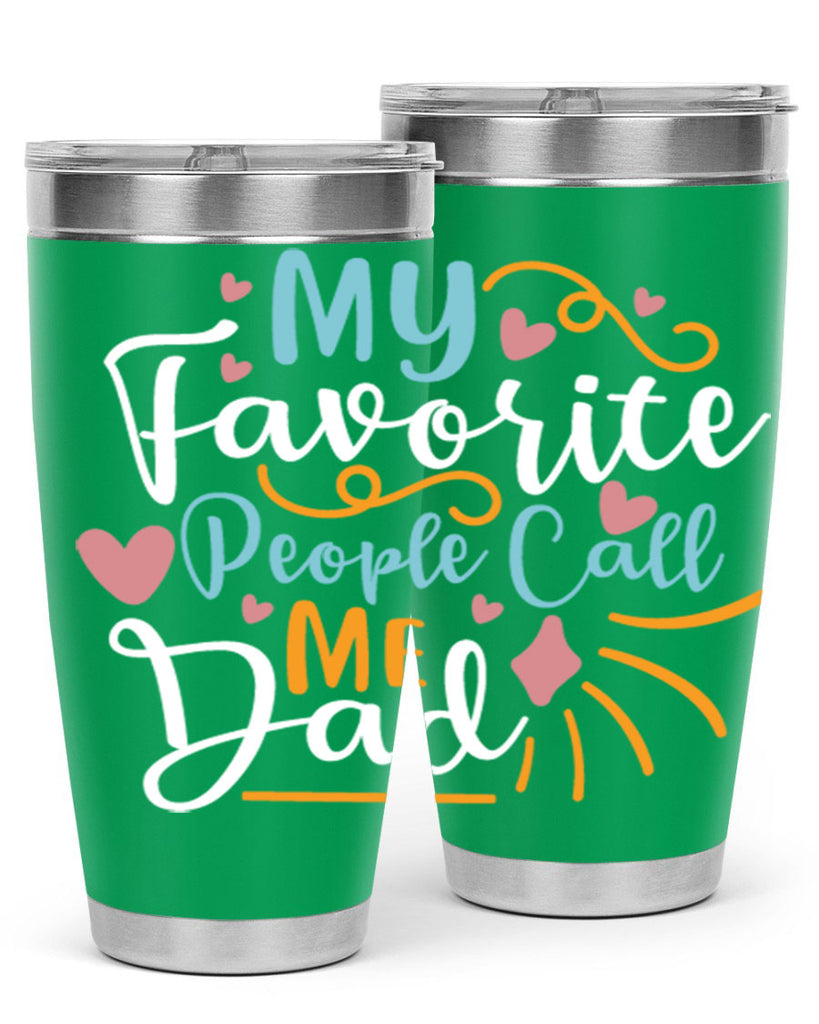 my favorite people call me dad 79#- fathers day- Tumbler
