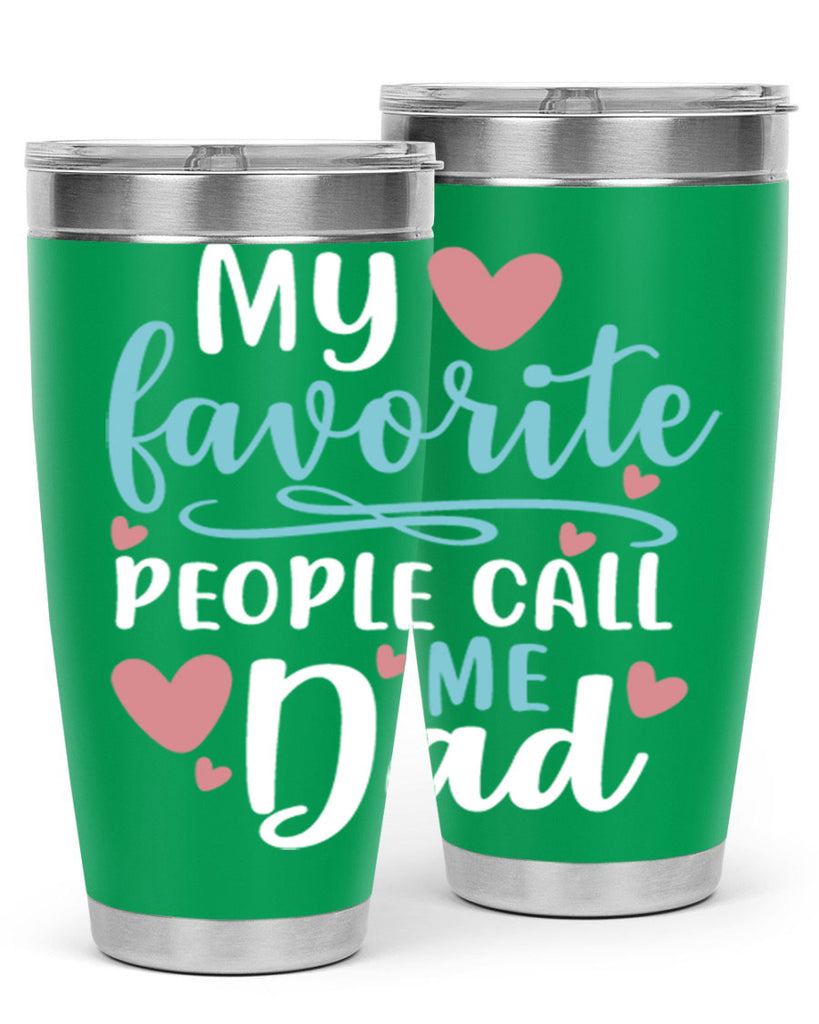 my favorite people call me dad 80#- fathers day- Tumbler