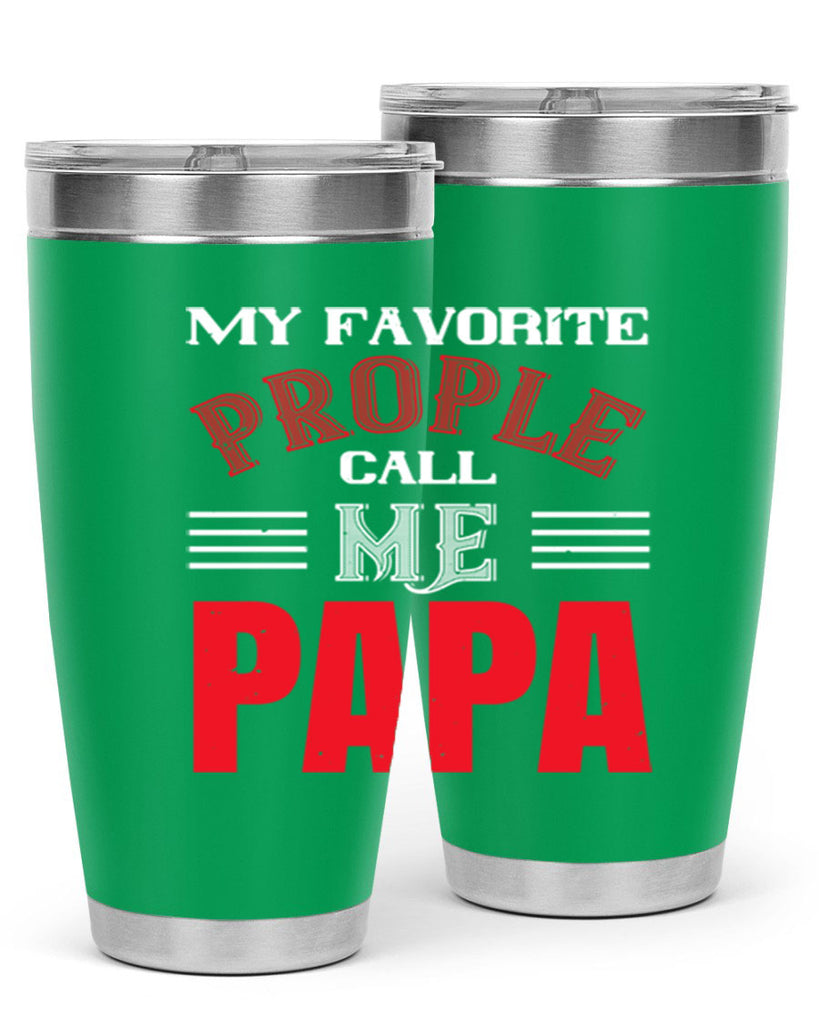 my favorite prople call me papa 27#- grandpa - papa- Tumbler