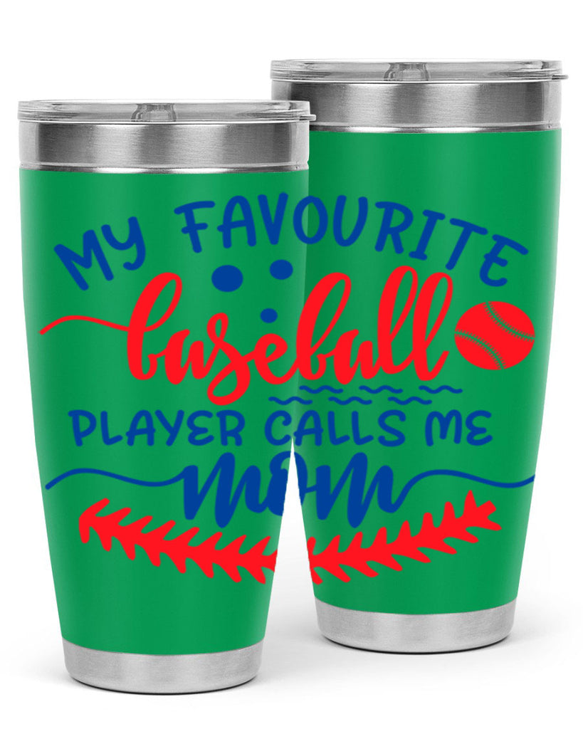 my favourite baseball player calls me mom 2051#- baseball- Tumbler