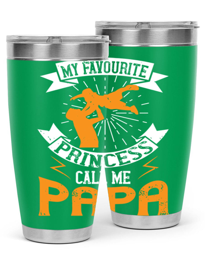 my favourite princess call me papa 202#- fathers day- Tumbler