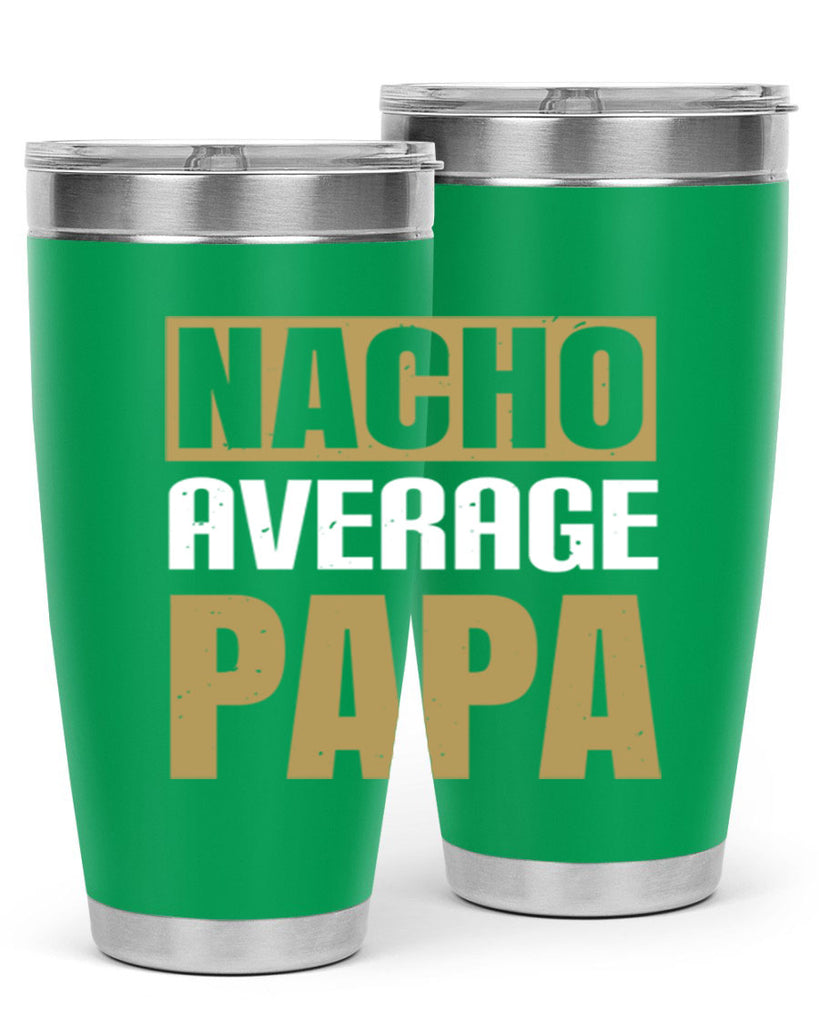 nacho average papa 25#- grandpa - papa- Tumbler