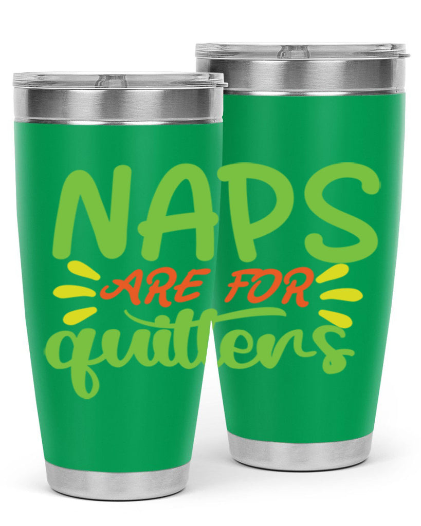 naps are for quitters 370#- mom- Tumbler