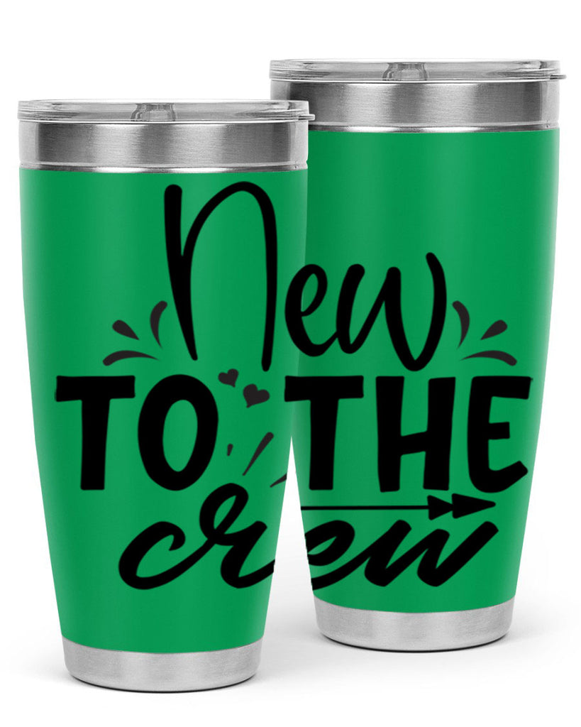 new to the crew Style 215#- baby- tumbler