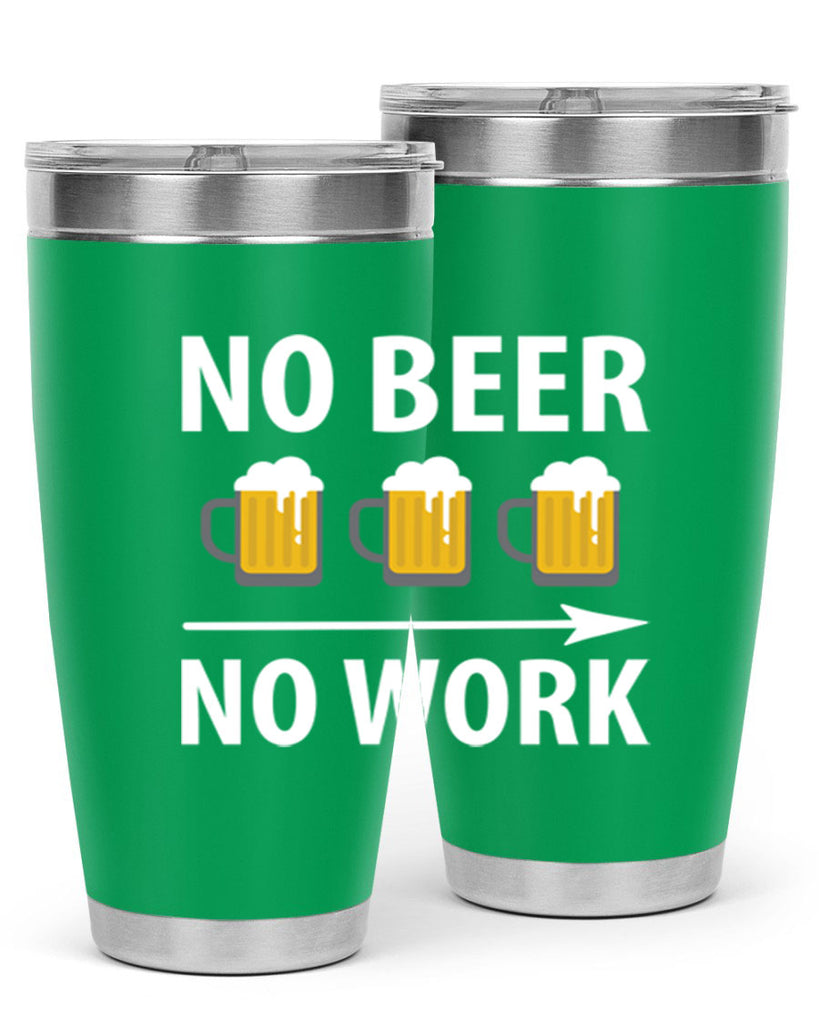 no beer no work 56#- beer- Tumbler