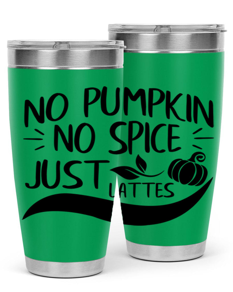 no pumpkin no spice just lattes 441#- fall- Tumbler