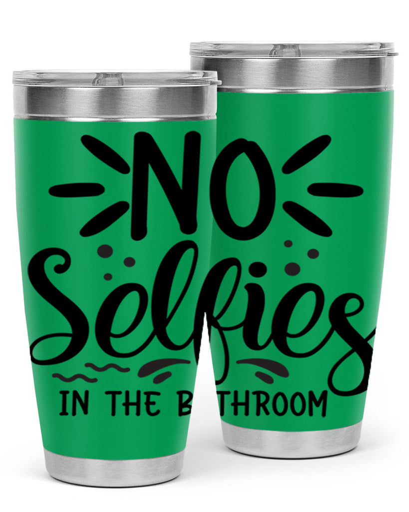 no selfies in the bathroom 64#- bathroom- Tumbler