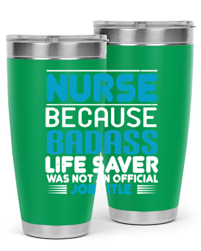 nurse because badass Style 285#- nurse- tumbler