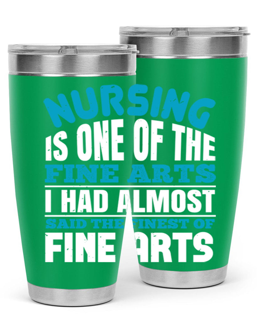 nursing is one of the fine arts Style 259#- nurse- tumbler