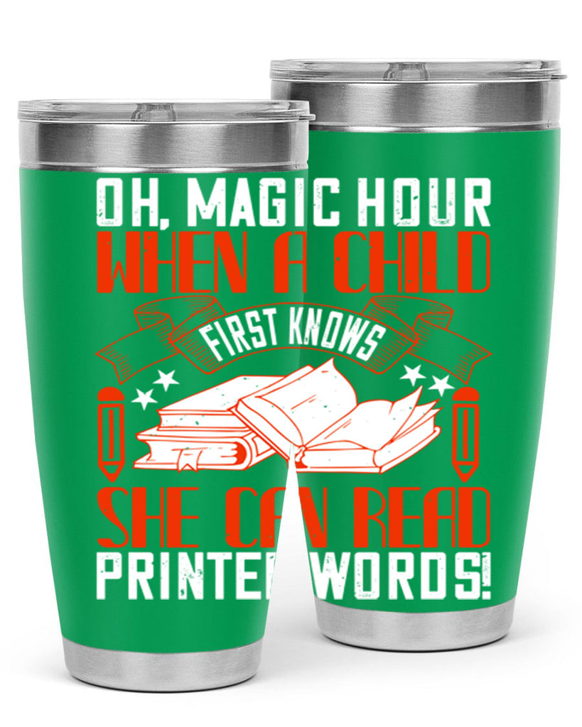 oh magic hour when a child first knows she can read printed words 57#- reading- Tumbler