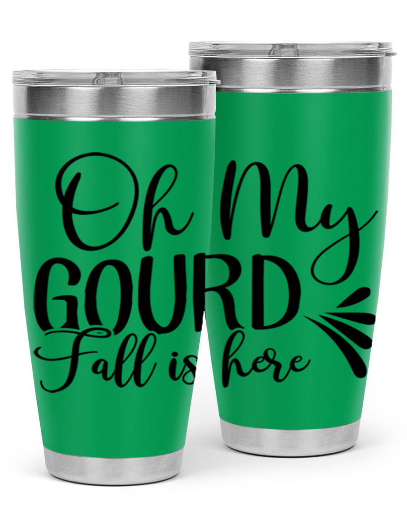 oh my gourd fall is here 453#- fall- Tumbler