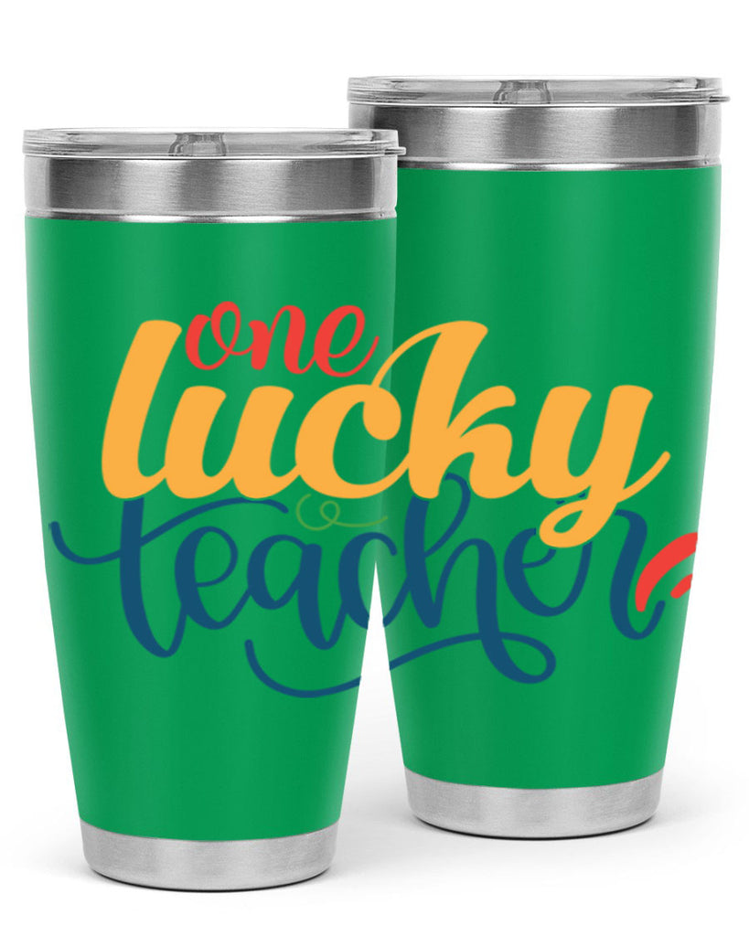 one lucky teacher Style 164#- teacher- tumbler