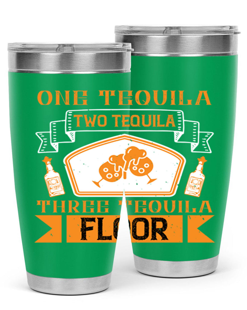 one tequila two tequila three tequila floor 29#- drinking- Tumbler