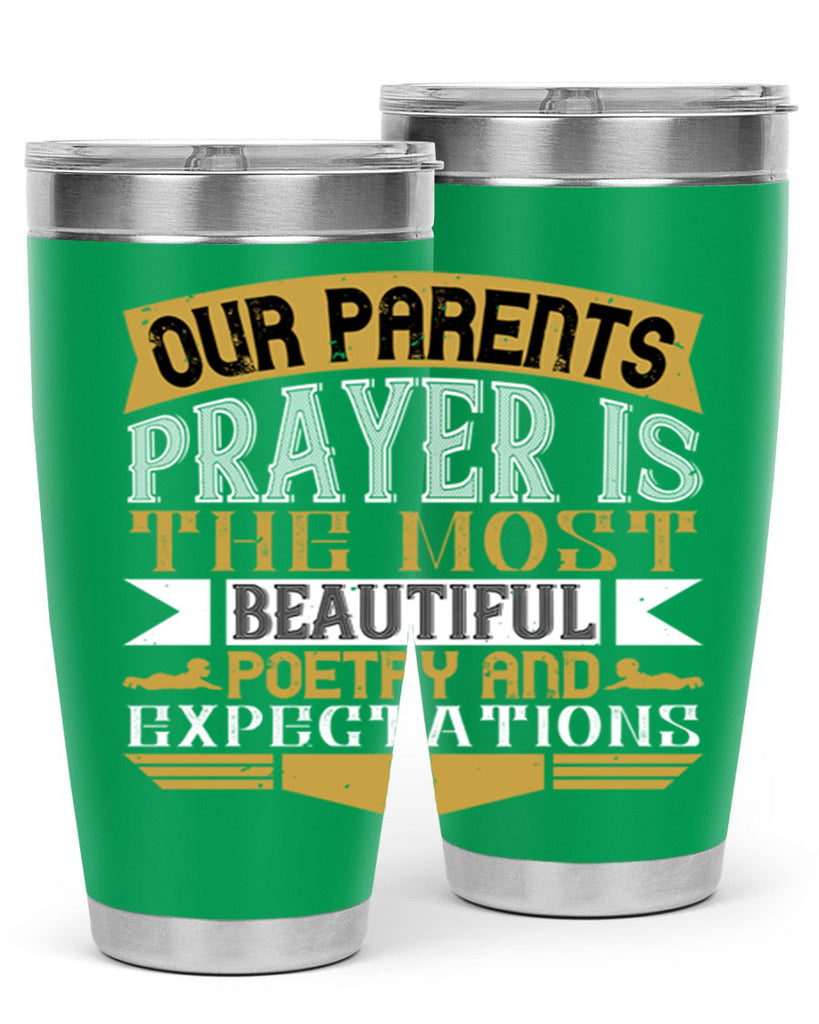 our parents prayer is the most beautiful poetry and expectations 31#- Parents Day- Tumbler