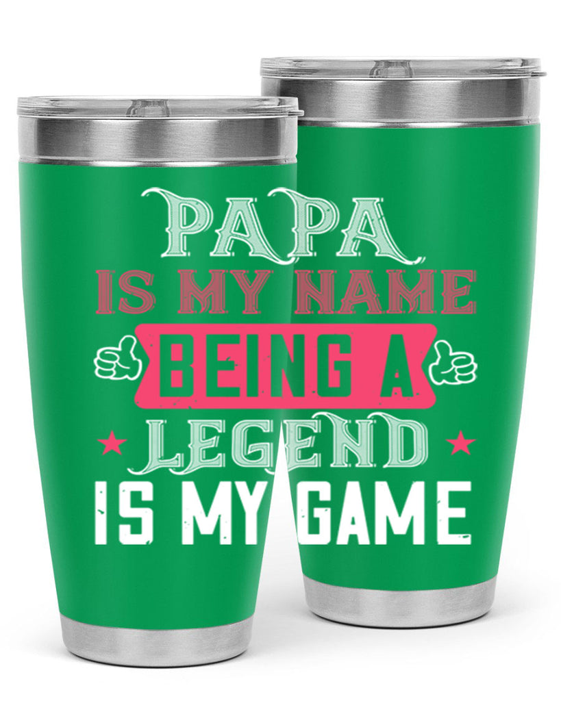 papa is my name being a legeng is my game 18#- grandpa - papa- Tumbler