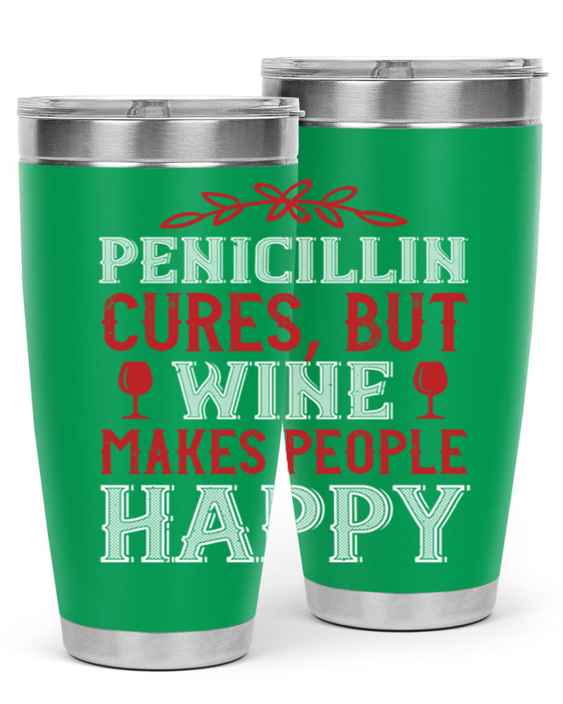 penicillin cures but wine makes people 65#- wine- Tumbler