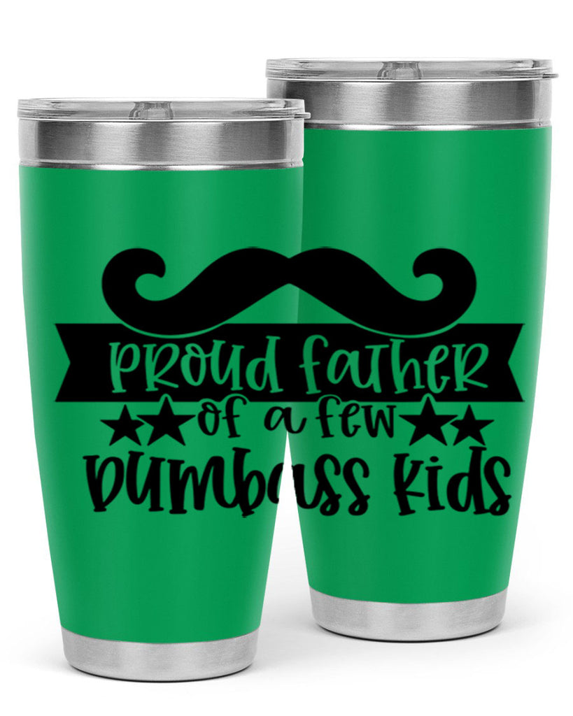 proud father of a few dumbass kids 22#- fathers day- Tumbler