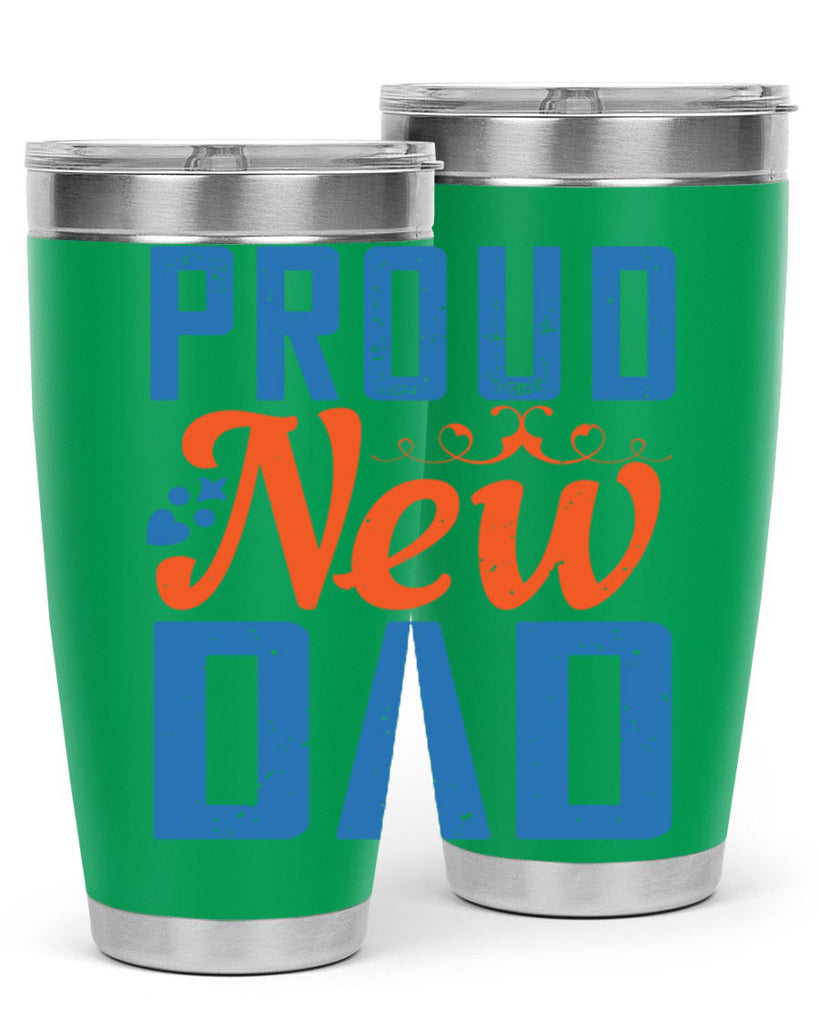 proud new dad 165#- fathers day- Tumbler
