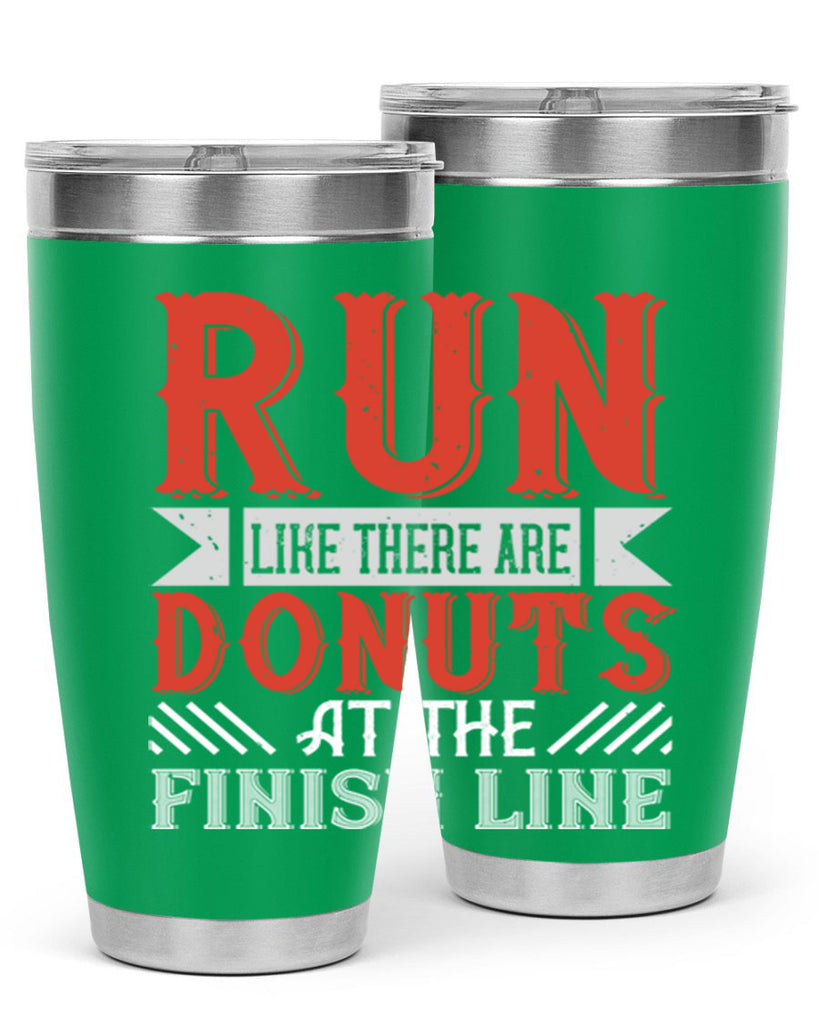 run like there are donuts at the finish line 26#- running- Tumbler