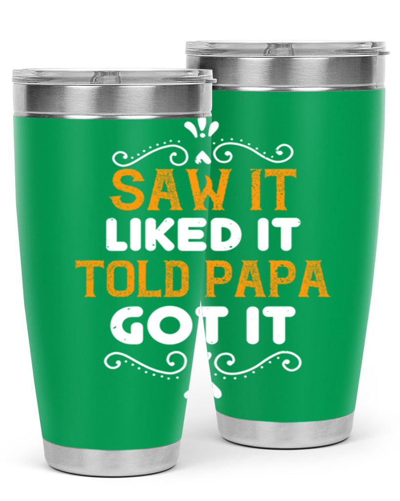 saw it like it told papa 11#- grandpa - papa- Tumbler
