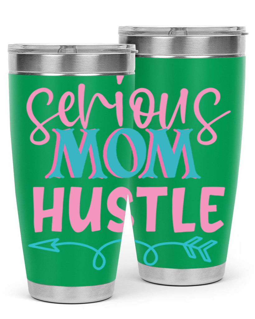 serious mom hustle 302#- mom- Tumbler