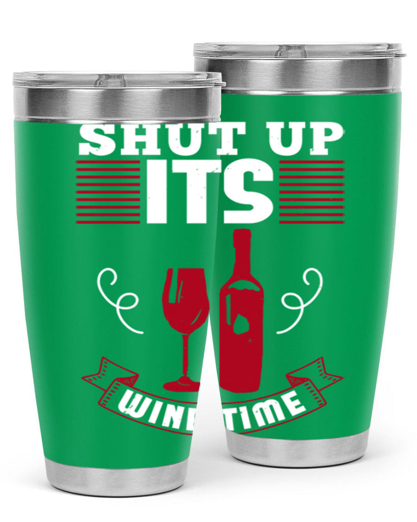 shut up its wine time 121#- wine- Tumbler