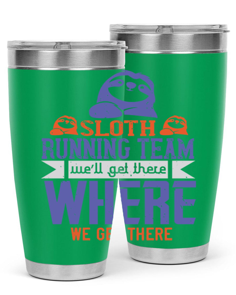 sloth running team we’ll get there where we get there 16#- running- Tumbler