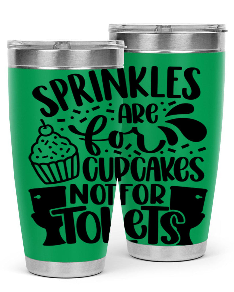 sprinkles are for cupcakes not for toilets 15#- bathroom- Tumbler