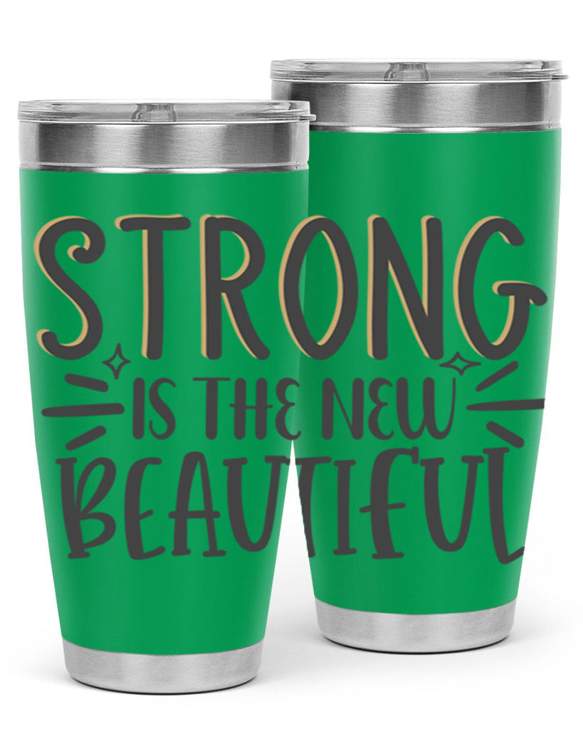 strong is the new beautiful Style 68#- motivation- Tumbler