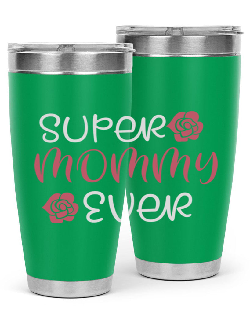 super mommy ever 65#- mom- Tumbler