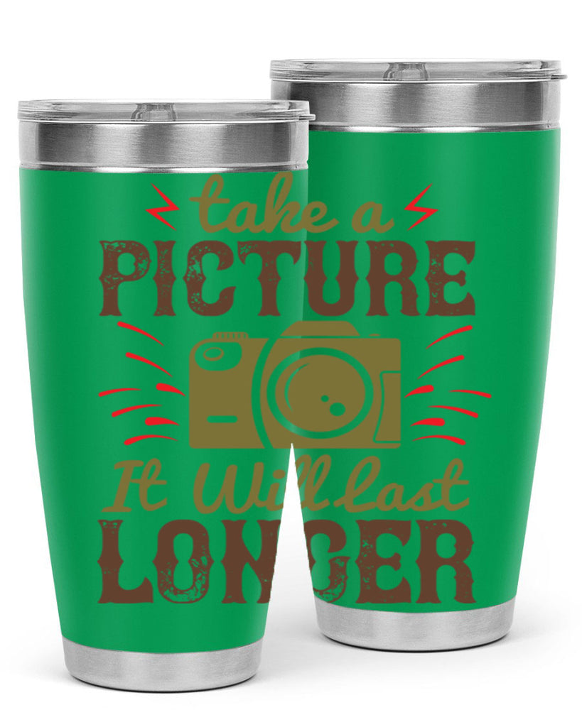 take a picture it will last longer 18#- photography- Tumbler