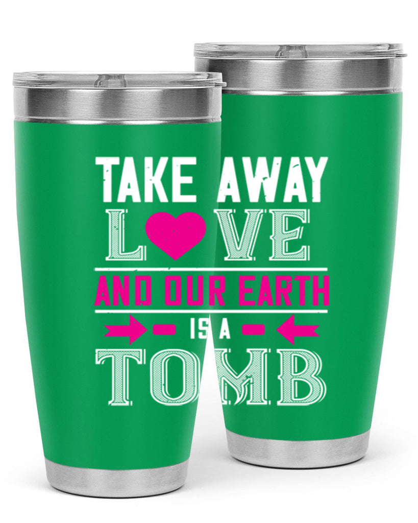 take awey love and out earth 9#- valentines day- Tumbler