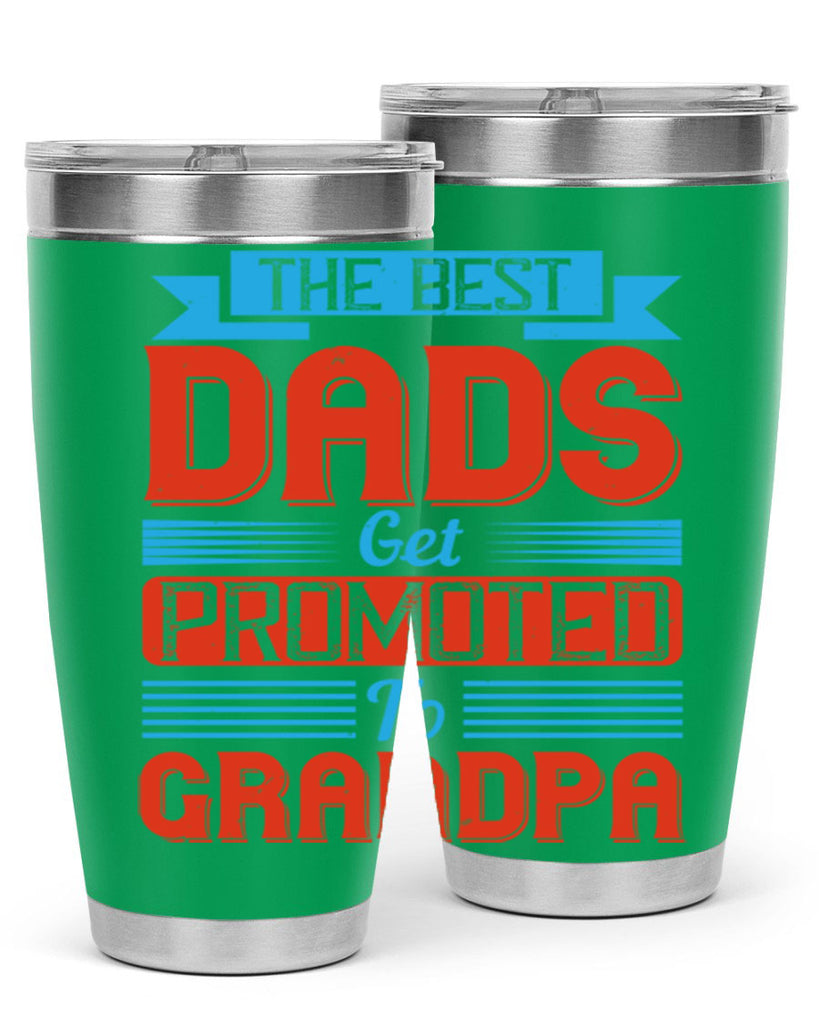the best dads get promoted to grandpa 175#- fathers day- Tumbler