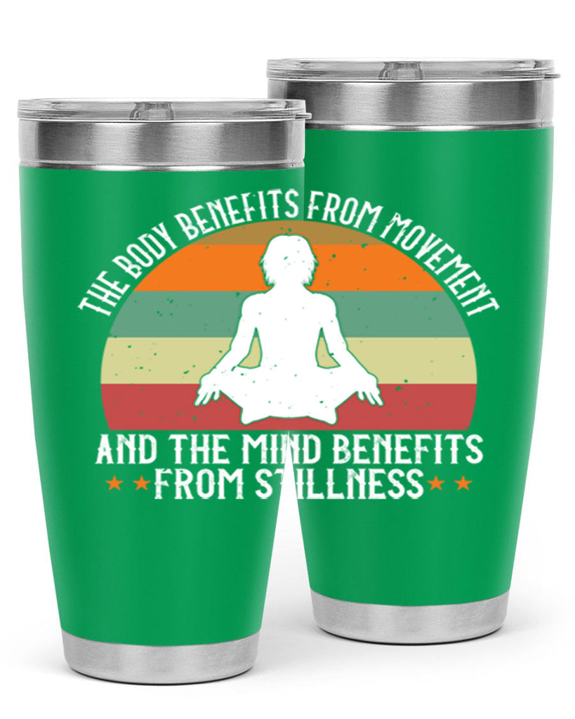 the body benefits from movement and the mind benefits from stillness 62#- yoga- Tumbler