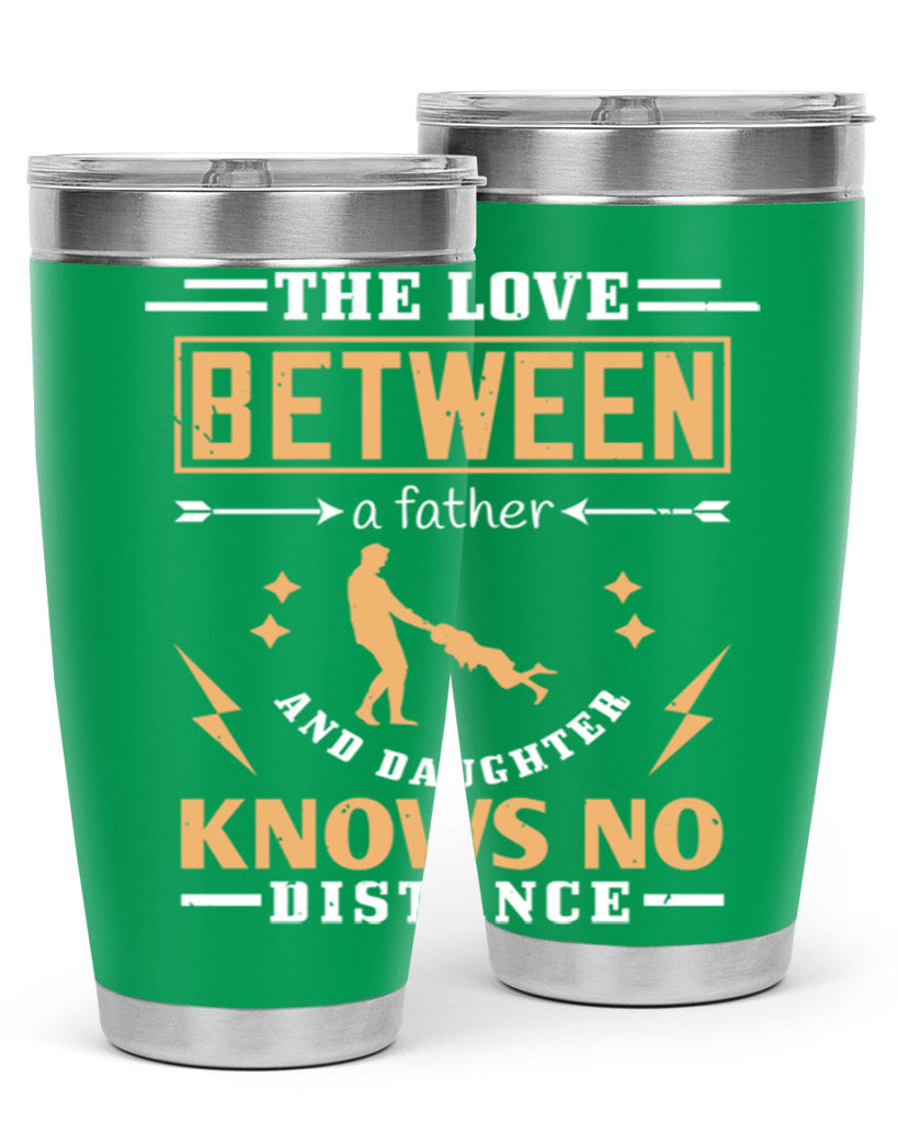 the love between a father and daughter knows no distance 161#- fathers day- Tumbler