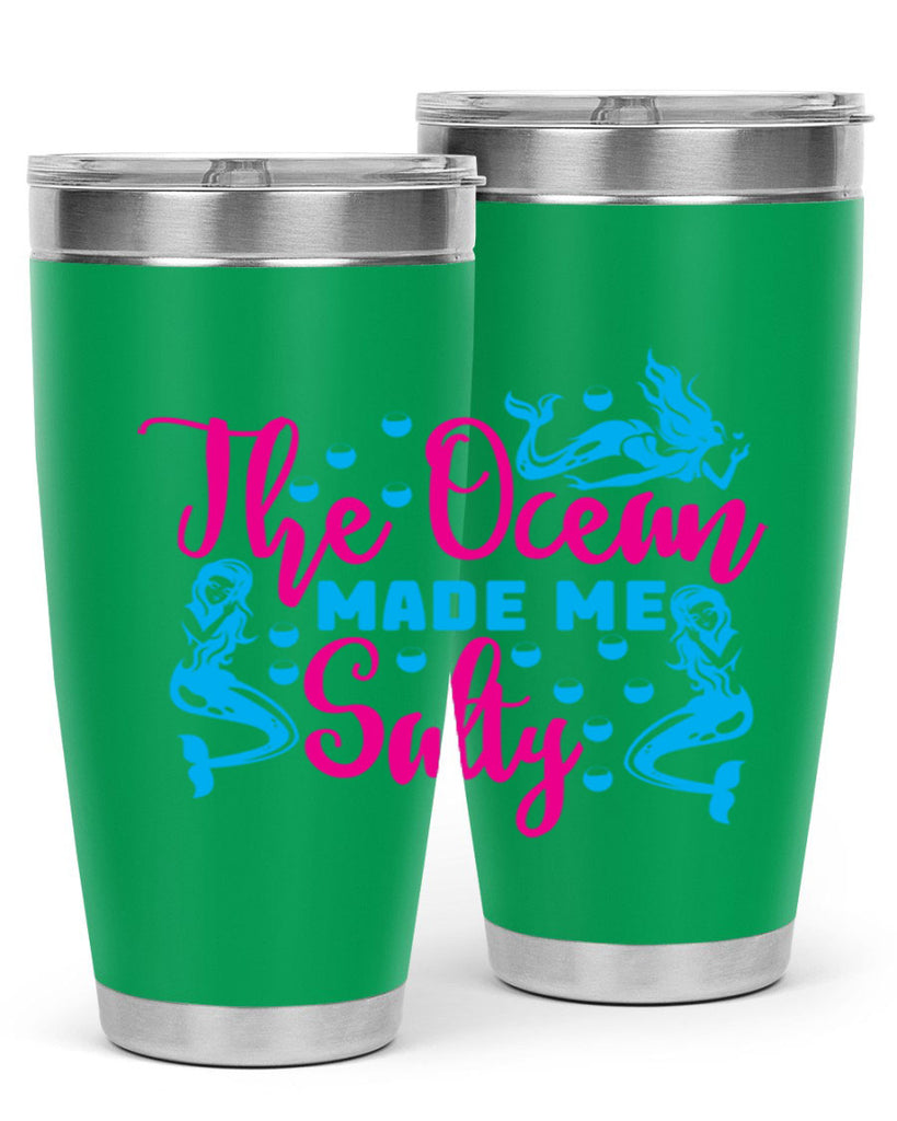 the ocean made me salty 628#- mermaid- Tumbler