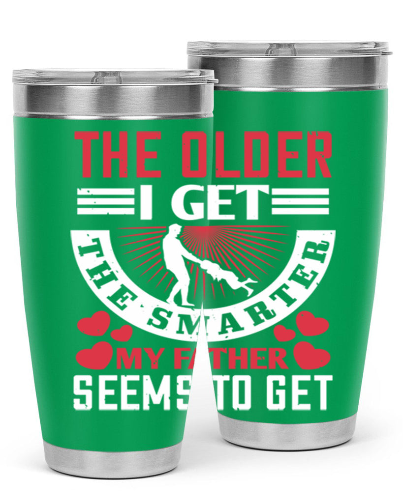 the older i get the smarter my 153#- fathers day- Tumbler