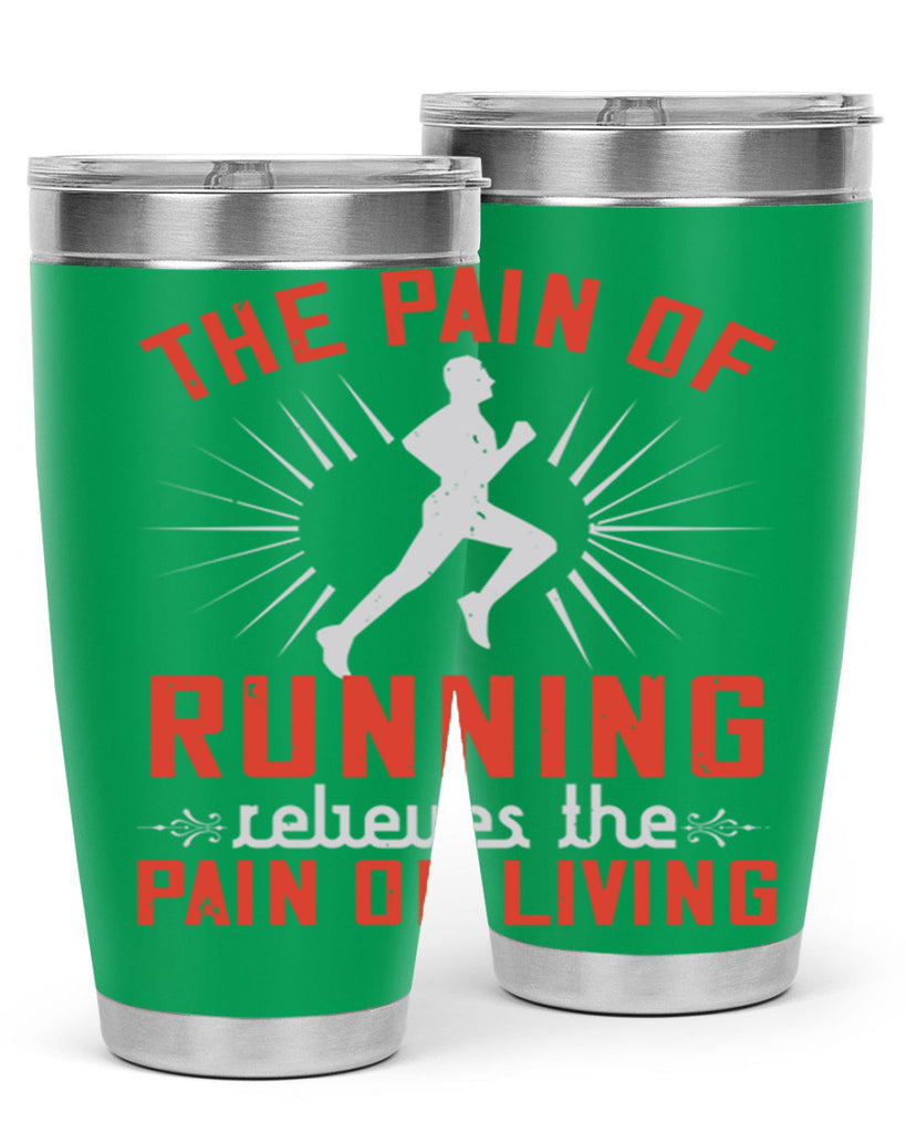 the pain of running relieves the pain of living 12#- running- Tumbler