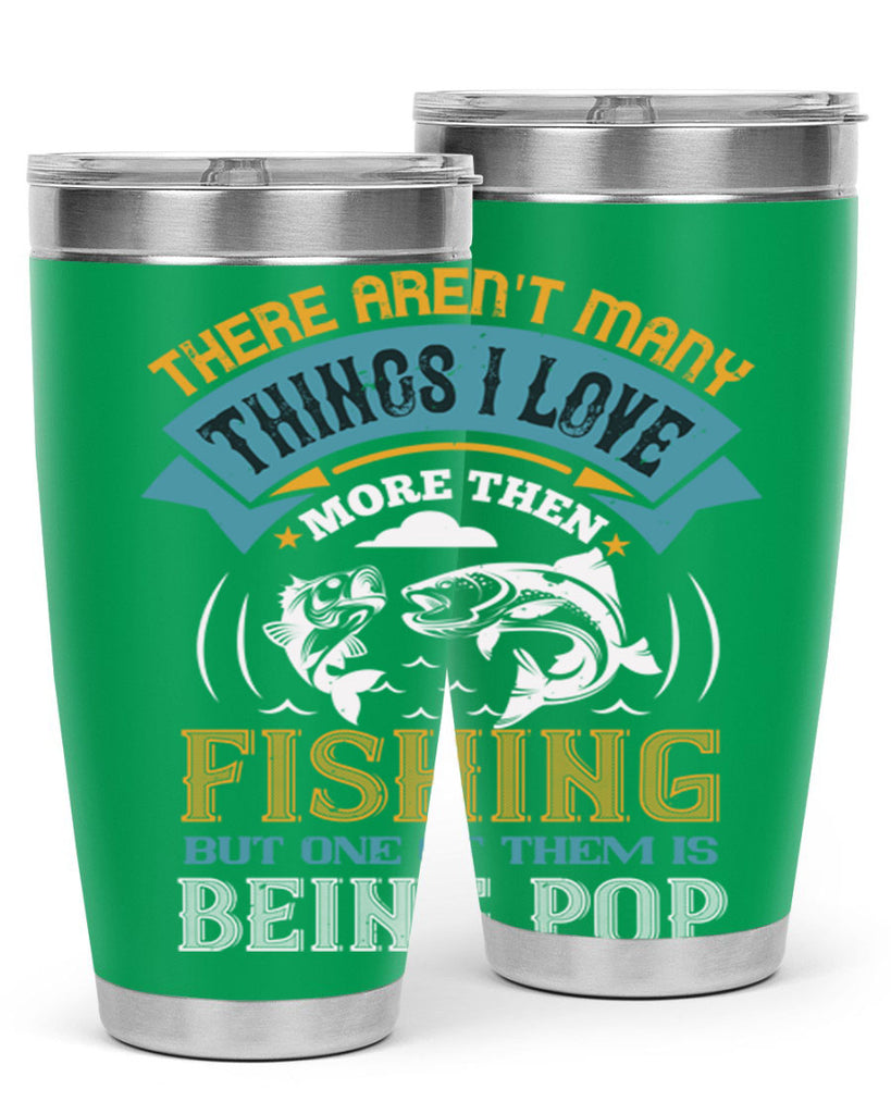 there arent many things i love 21#- fishing- Tumbler