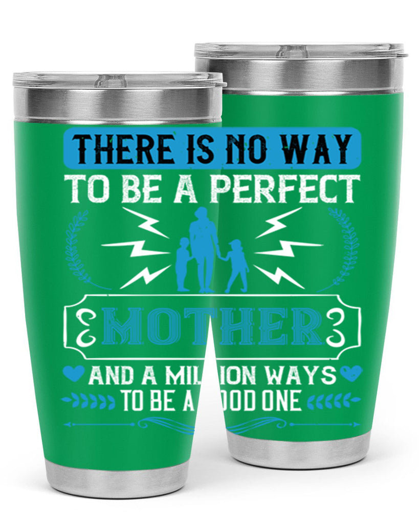 there is no way to be a perfect 23#- mothers day- Tumbler